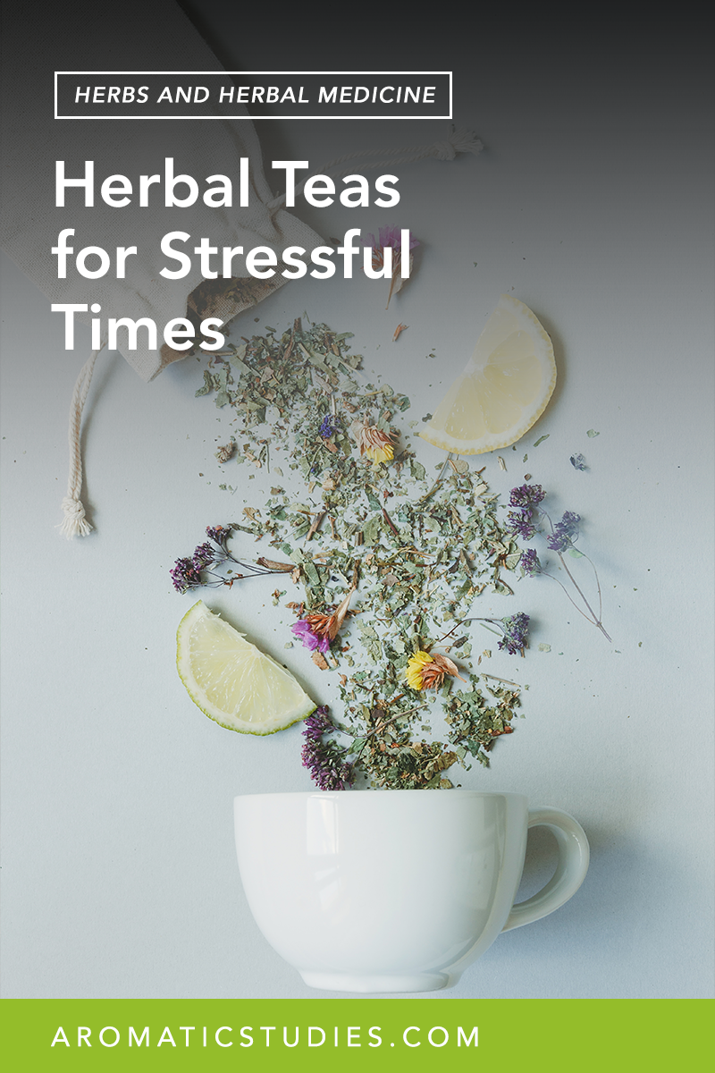 Herbal Teas for Stressful Times