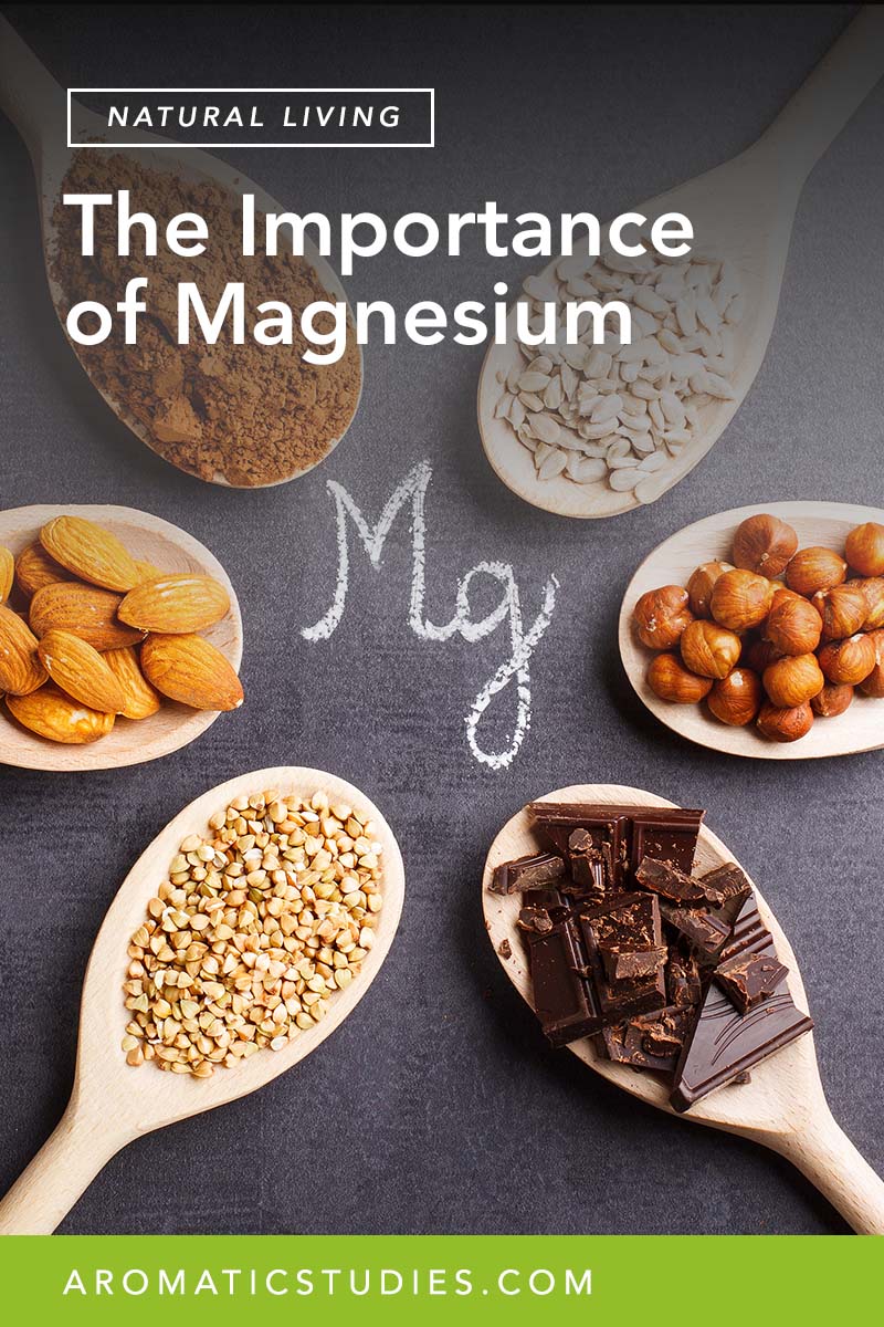 The Importance of Magnesium | The School of Aromatic Studies