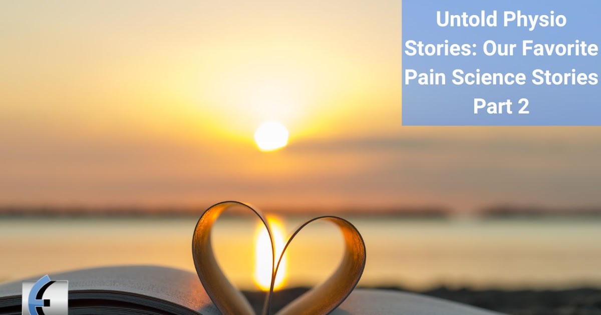 Untold Physio Stories – Our Favorite Pain Science Stories Part 2 | Modern Manual Therapy Blog