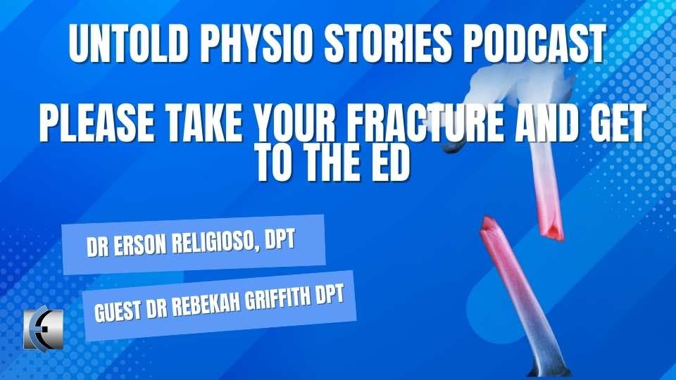 Untold Physio Stories: Please Take Your Fracture and Get to the ED | Modern Manual Therapy Blog