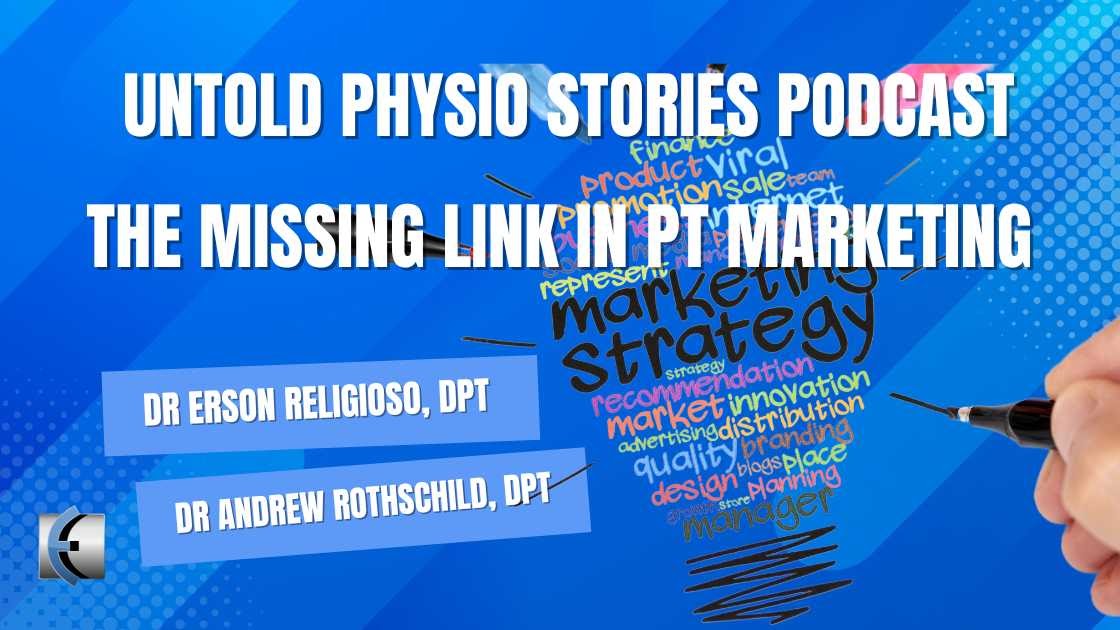 Untold Physio Stories – The Missing Link in PT Marketing | Modern Manual Therapy Blog