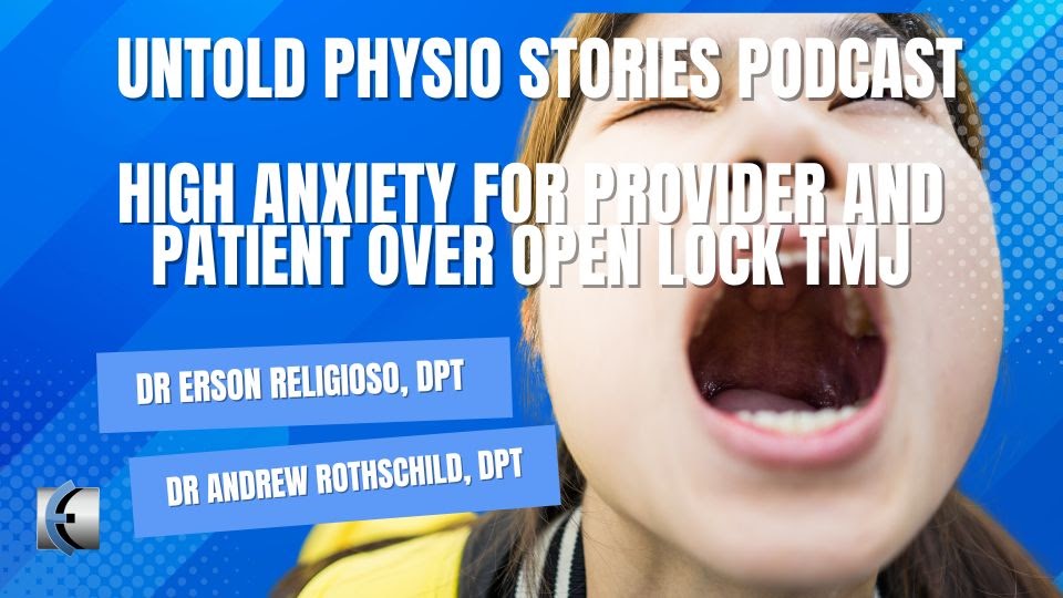 Untold Physio Stories – High Anxiety for Provider and Patient Over Open Lock TMJ | Modern Manual Therapy Blog