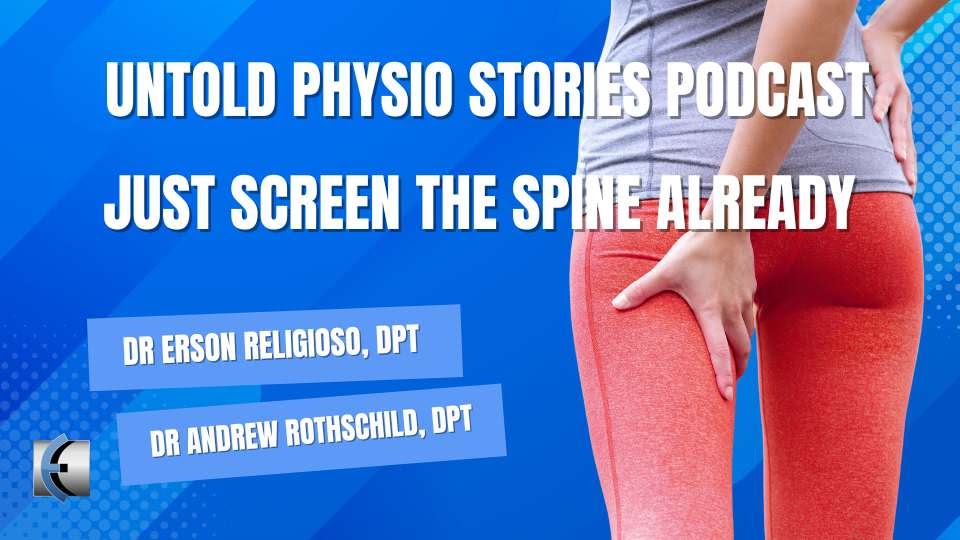 Untold Physio Stories – Just Screen the Spine Already | Modern Manual Therapy Blog