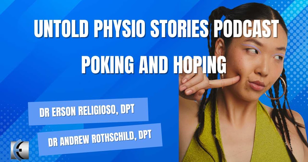 Untold Physio Stories – Poking and Hoping | Modern Manual Therapy Blog