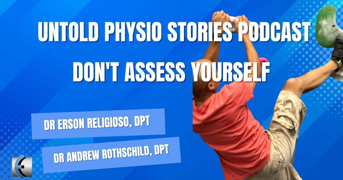 Untold Physio Stories – Don’t Assess Yourself | Modern Manual Therapy Blog