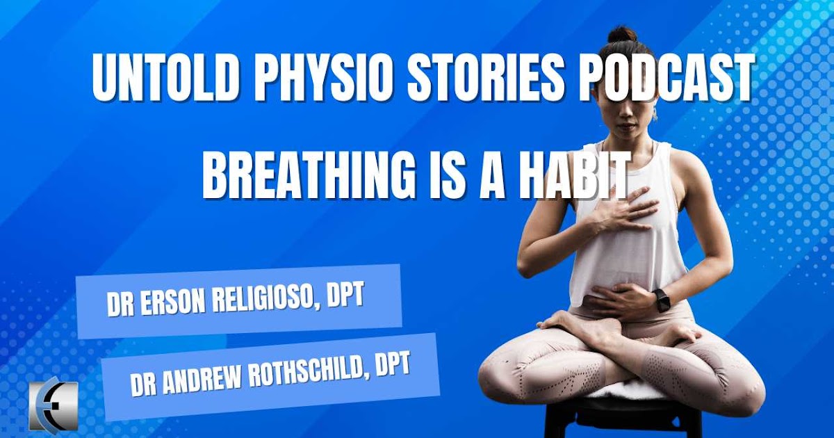 Untold Physio Stories – Breathing is a Habit | Modern Manual Therapy Blog