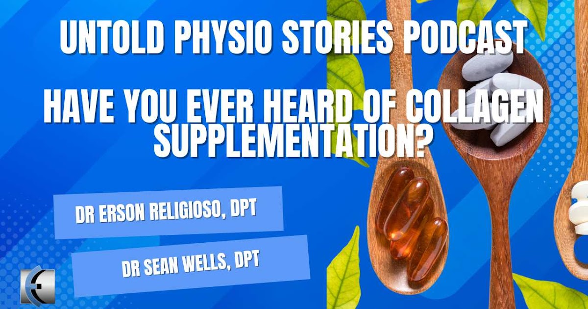 Untold Physio Stories – Have You Ever Heard of Collagen Supplementation? | Modern Manual Therapy Blog