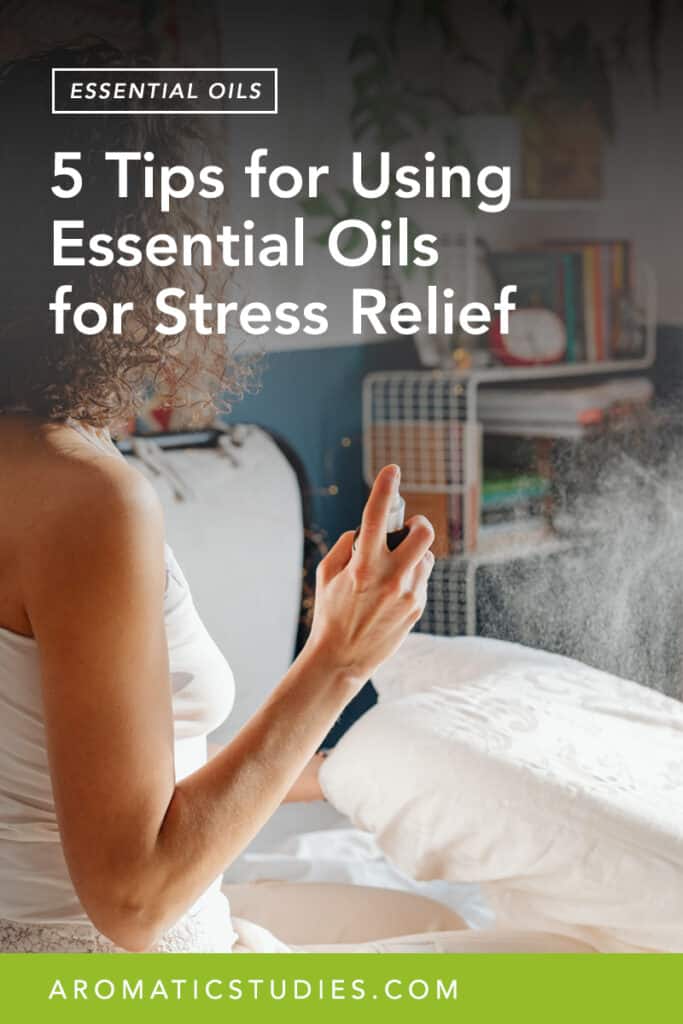 5 Tips for Using Essential Oils for Stress Relief