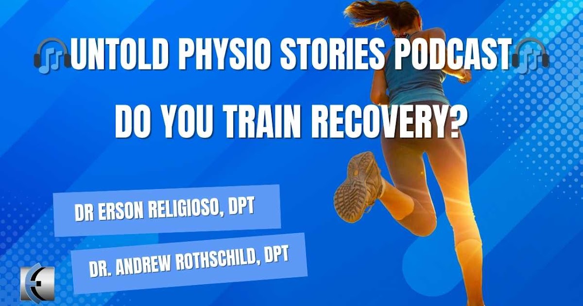 Untold Physio Stories – Do You Train Recovery? | Modern Manual Therapy Blog