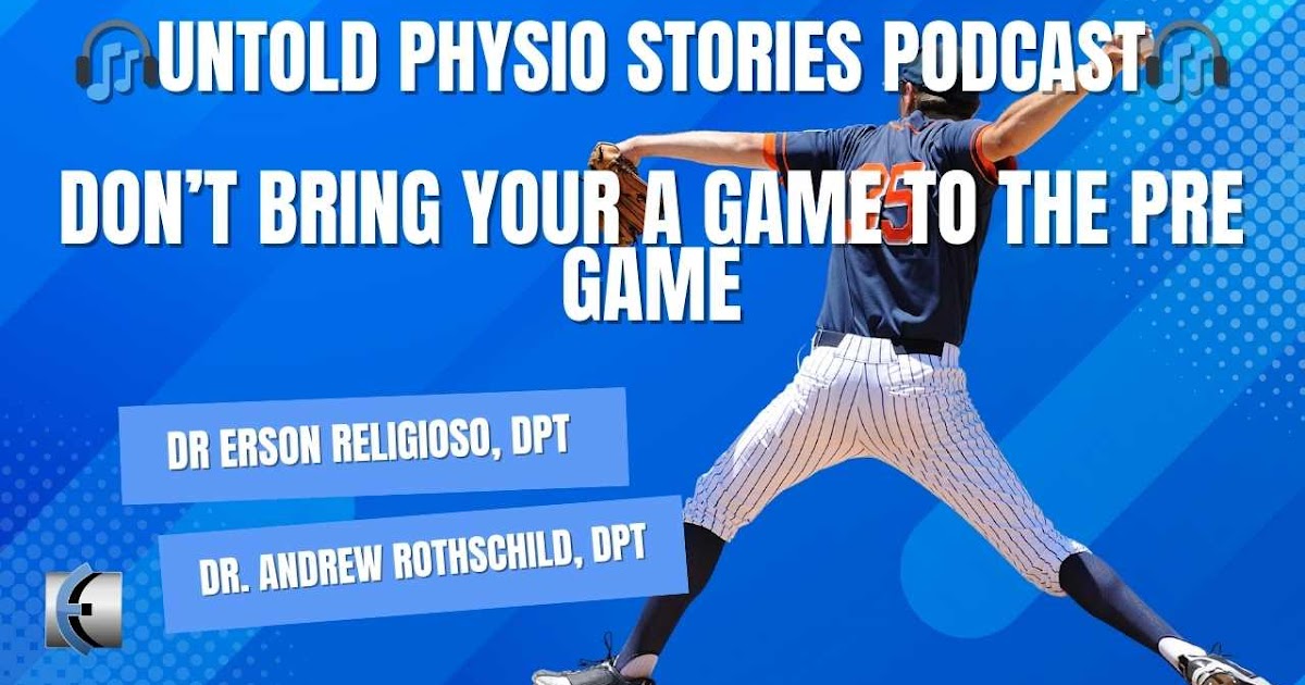 Untold Physio Stories – Don’t Bring Your A Game to the Pre Game | Modern Manual Therapy Blog