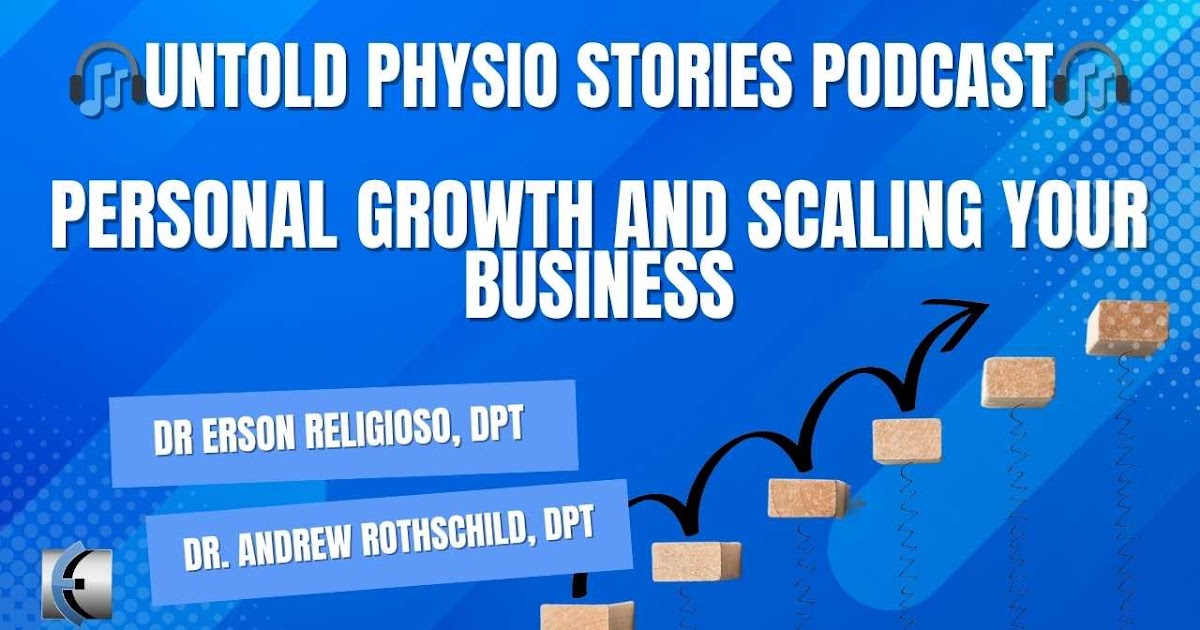 Untold Physio Stories – Growing and Scaling Yourself and Your Business | Modern Manual Therapy Blog