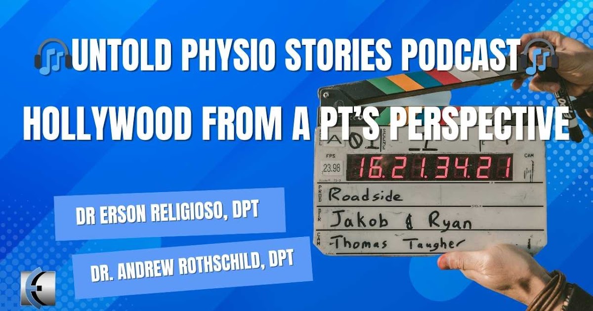 Untold Physio Stories – Hollywood From a PT’s Perspective | Modern Manual Therapy Blog