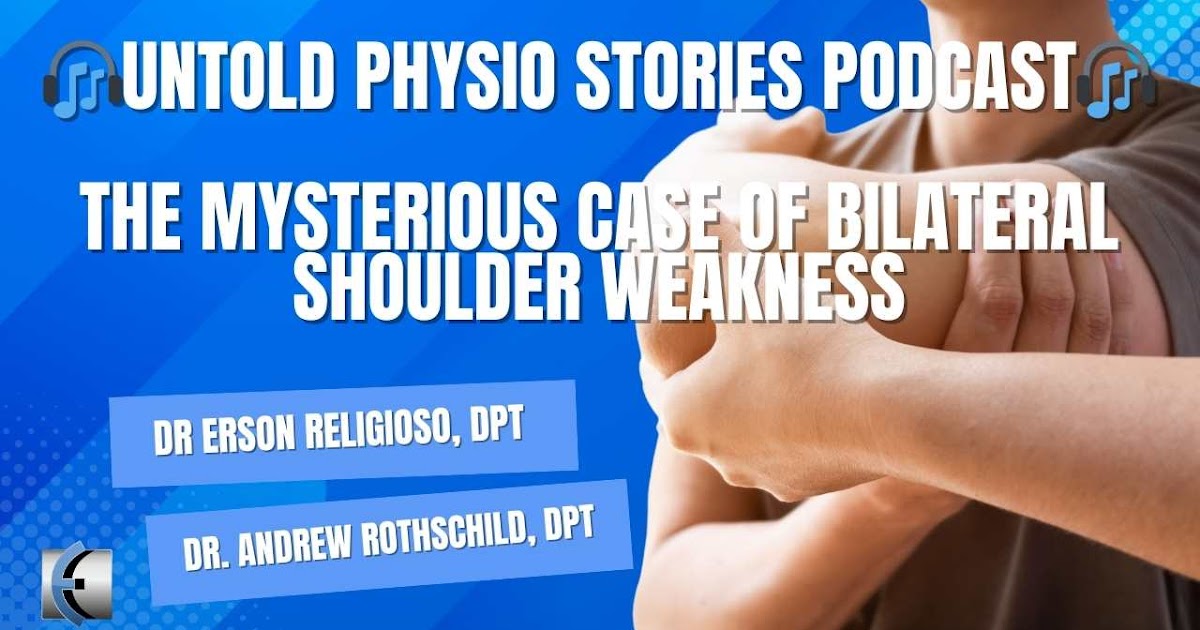 Untold Physio Stories – The Mysterious Case of Bilateral Shoulder Weakness | Modern Manual Therapy Blog